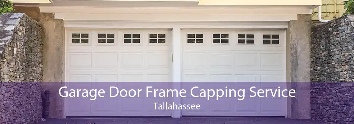 Garage Door Frame Capping Service Tallahassee