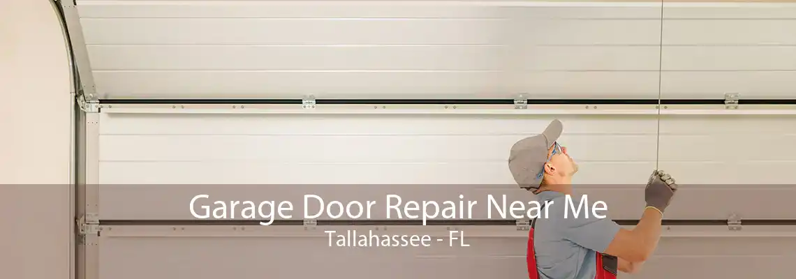Garage Door Repair Near Me Tallahassee - FL